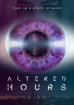 Watch Altered Hours Watch123movies