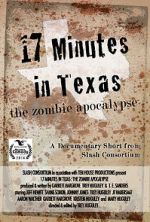 Watch 17 Minutes in Texas: The Zombie Apocalypse (Short 2014) Watch123movies