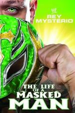 Watch WWE: Rey Mysterio - The Life of a Masked Man Watch123movies