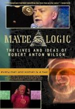 Watch Maybe Logic: The Lives and Ideas of Robert Anton Wilson Watch123movies