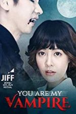 Watch You Are My Vampire Watch123movies