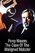 Watch Perry Mason: The Case of the Maligned Mobster Watch123movies