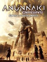 Watch Anunnaki Origins: Sumeria to South America Watch123movies