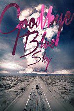 Watch Goodbye Blue Sky Watch123movies