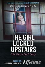 Watch The Girl Locked Upstairs: The Tanya Kach Story Watch123movies