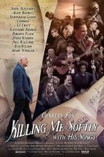 Watch Killing Me Softly with His Songs Watch123movies