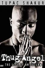 Watch Tupac Shakur Thug Angel Watch123movies