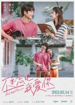 Watch Bu yao wang ji wo ai ni Watch123movies