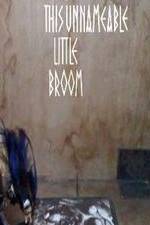 Watch This Unnameable Little Broom Watch123movies