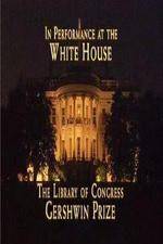 Watch In Performance at the White House - The Library of Congress Gershwin Prize Watch123movies