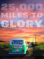 Watch 25,000 Miles to Glory Watch123movies