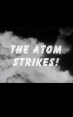 Watch The Atom Strikes! Watch123movies