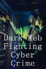 Watch Dark Web: Fighting Cybercrime Watch123movies
