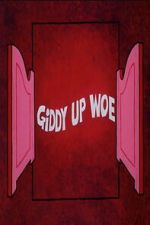 Watch Giddy Up Woe Watch123movies