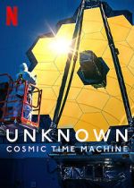 Watch Unknown: Cosmic Time Machine Watch123movies