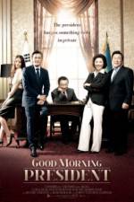 Watch Good Morning President Watch123movies