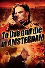 Watch To Live and Die in Amsterdam Watch123movies