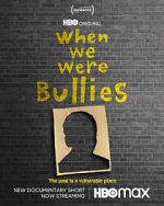 Watch When We Were Bullies (Short 2021) Watch123movies