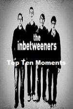 Watch The Inbetweeners Top Ten Moments Watch123movies