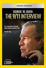 Watch George W. Bush: The 9/11 Interview Watch123movies