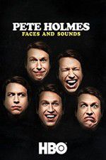 Watch Pete Holmes: Faces and Sounds Watch123movies