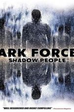 Watch Dark Forces: Shadow People Watch123movies