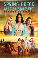 Watch Spring Break Nightmare Watch123movies
