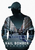 Watch Nail Bomber: Manhunt Watch123movies