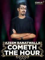 Watch Azeem Banatwalla: Cometh the Hour Watch123movies