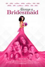 Watch Always a Bridesmaid Watch123movies