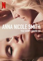 Watch Anna Nicole Smith: You Don\'t Know Me Watch123movies