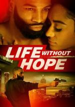 Watch Life Without Hope Watch123movies