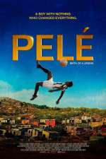 Watch Pelé: Birth of a Legend Watch123movies