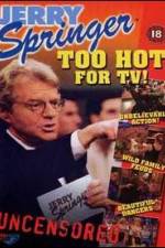 Watch Jerry Springer Too Hot for TV Watch123movies