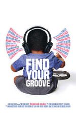 Watch Find Your Groove Watch123movies