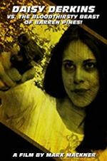 Watch Daisy Derkins vs. The Bloodthirsty Beast of Barren Pines! Watch123movies