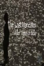 Watch National Geographic The Last Maneater Killer Tigers of India Watch123movies