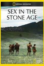 Watch National Geographic Sex In The Stone Age Watch123movies