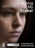 Watch Catching my Stalker Watch123movies