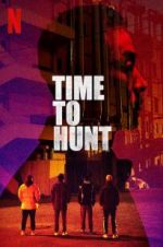 Watch Time to Hunt Watch123movies