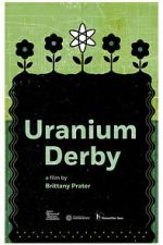 Watch Uranium Derby Watch123movies
