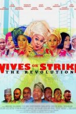 Watch Wives on Strike: The Revolution Watch123movies