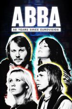 Watch Abba: 50 Years Since Eurovision Watch123movies