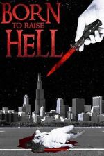 Watch Born to Raise Hell 2020 Watch123movies