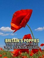 Watch Britain\'s Poppies: The First World War Remembered Watch123movies
