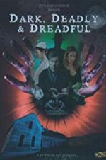 Watch Dark, Deadly & Dreadful Watch123movies