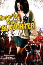 Watch Sorority Sister Slaughter Watch123movies