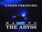 Watch Under Pressure: Making \'The Abyss\' Watch123movies