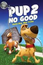 Watch Pup 2 No Good Watch123movies
