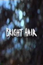 Watch Bright Hair Watch123movies